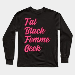 Fat Black Femme Geek Long Sleeve T-Shirt